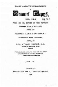 Diary and correspondence of Samuel Pepys, esq., F.R.S., from his ms. cypher in the Pepysian library - Vol. IV