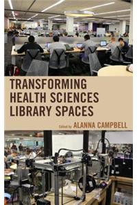 Transforming Health Sciences Library Spaces