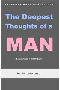 The Deepest Thoughts of a Man