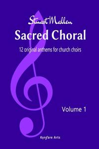 Sacred Choral: 12 Original Anthems for Church Choirs