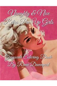 Naughty & Nice Retro Pin Up Girls Grayscale Coloring Book