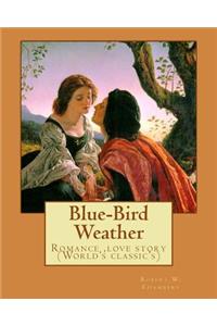 Blue-Bird Weather. By