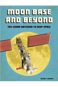 Moon Base and Beyond