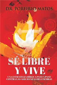 Sé Libre Y Vive