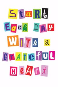 Start each day with a grateful heart-Journal
