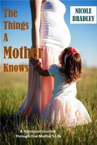 The Things A Mother Knows
