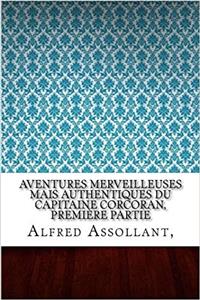 Aventures Merveilleuses Mais Authentiques Du Capitaine Corcoran, Première Partie