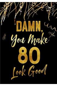 Damn, You Make 80 Look Good