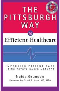 The Pittsburgh Way to Efficient Healthcare
