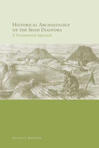 Historical Archaeology of the Irish Diaspora