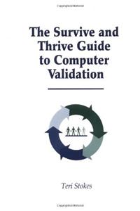 The Survive and Thrive Guide to Computer Validation