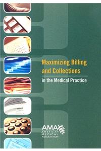 Maximizing Billing and Collections in the Medical Practice
