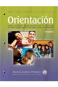 Orientacion Para Ninos, Adolescentes y Padres (Patient Education for Children, Teens, and Parents)