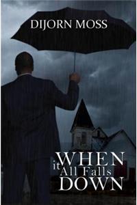 When It All Falls Down