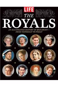 The Royals: An Illustrated History of Monarchy--From Yesterday to Today