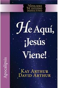 He Aqui, Jesus Viene! / Behold, Jesus Is Coming (New Inductive Studies Series)