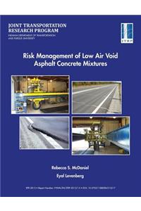 Risk Management of Low Air Void Asphalt Concrete Mixtures