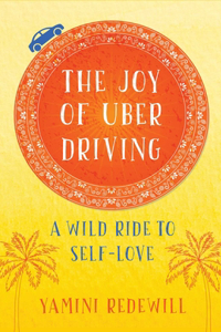 Joy of Uber Driving: A Wild Ride to Self-Love