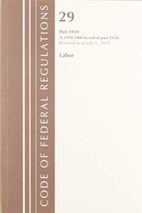 Code of Federal Regulations, Title 29 Labor/OSHA 1910.1000-End, Revised as of July 1, 2019