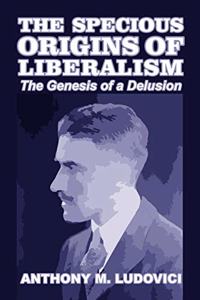 The Specious Origins of Liberalism