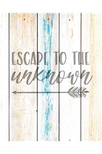 Escape To The Unknown