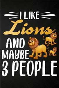 I like Lions and Maybe 3 People