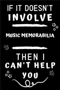 If It Doesn't Involve Music Memorabilia Then I Can't Help You