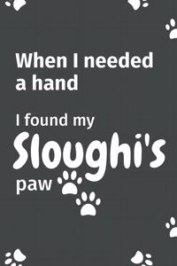 When I needed a hand, I found my Sloughi's paw