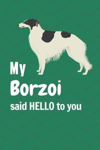 My Borzoi said HELLO to you