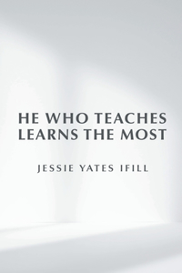 He Who Teaches Learns the Most