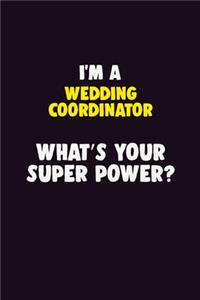 I'M A Wedding Coordinator, What's Your Super Power?