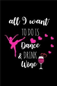 Dance & Drink Wine: Funny Gifts For Girlfriend, Hilarious Dancer Appreciation Gift Ideas, Small Blank Lined Notebook