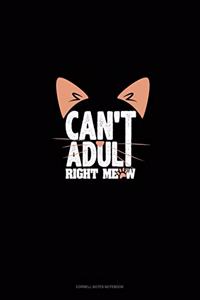 Can't Adult Right Meow
