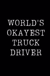 World's Okayest Truck Driver