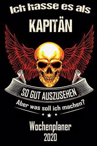 Ich hasse es als Kapitän so gut aus zu sehen aber was soll ich machen - Wochenplaner 2020