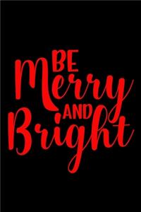 Be Merry and Bright