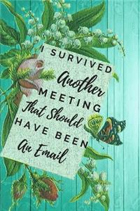 I Survived Another Meeting That Should Have Been An Email