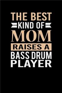 The Best Kind Of Mom Raises A Bass Drum Player