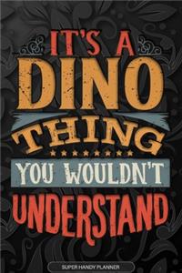 It's A Dino Thing You Wouldn't Understand