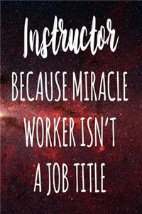 Instructor Because Miracle Worker Isn't A Job Title