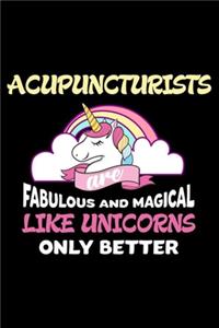 Acupuncturists Are Fabulous And Magical Like Unicorns Only Better