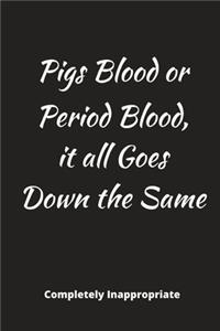 Pigs Blood or Period Blood
