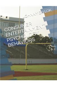 Consumer Entertainment Psychology Behaviors