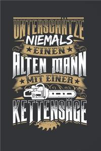 Unterschätze Niemals Einen Alten Mann Mit Einer Kettensäge