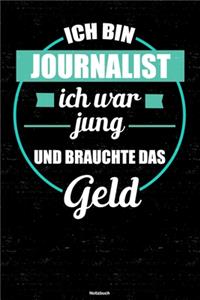 Ich bin Journalist ich war jung und brauchte das Geld Notizbuch