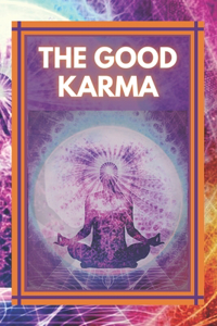 Good Karma: Attract positive energy to your life!