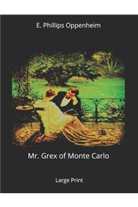 Mr. Grex of Monte Carlo: Large Print