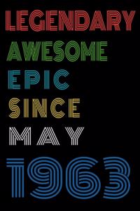 Legendary Awesome Epic Since May 1963 Notebook Birthday Gift For Women/Men/Boss/Coworkers/Colleagues/Students/Friends.