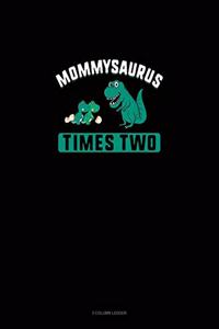 Mommysaurus Times Two