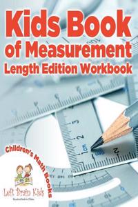 Kids Book of Measurement: Length Edition Workbook Children's Size & Shape Books